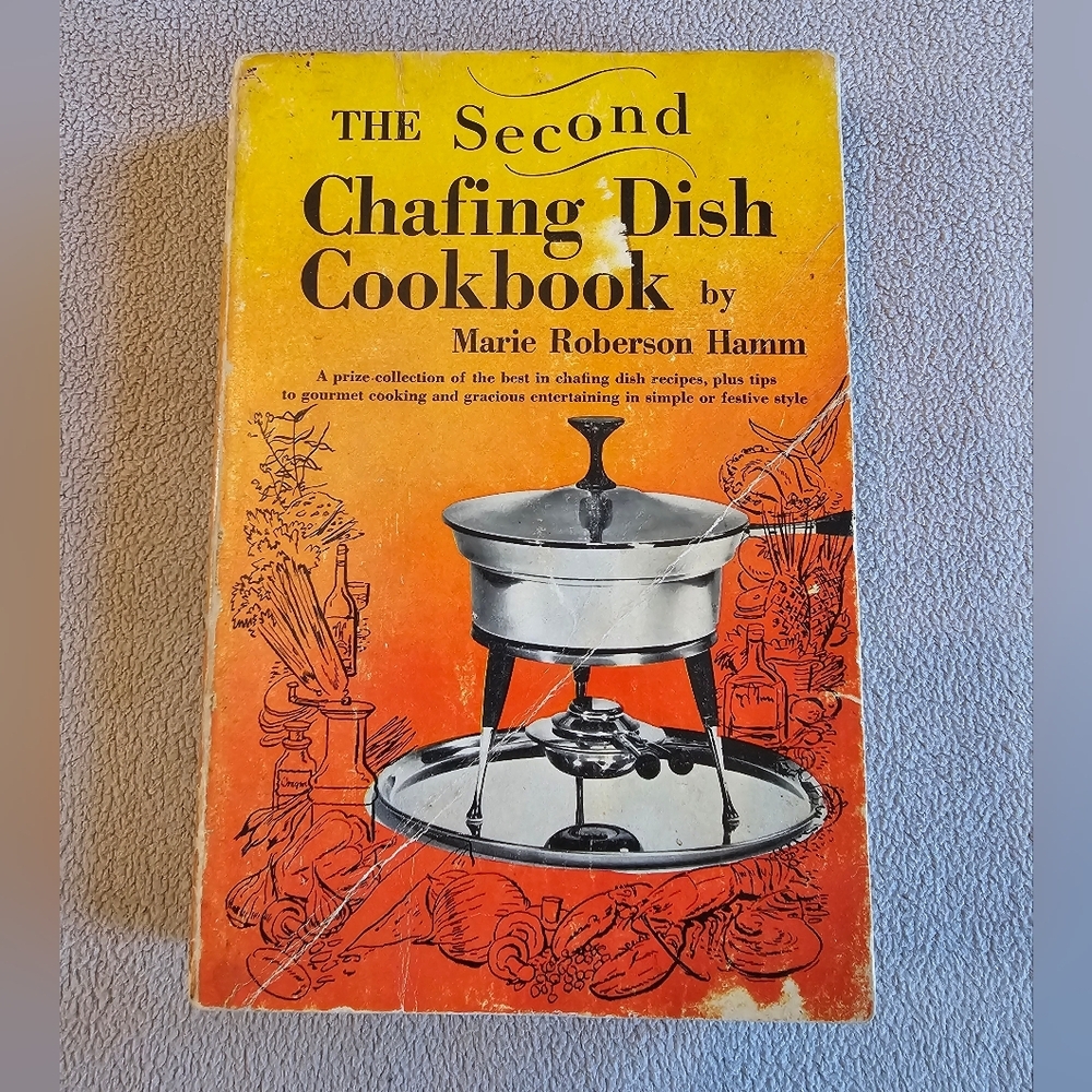 The‎ Second Chafing Dish Cookbook by Marie Roberson Hamm 1963 Paperback Vintage